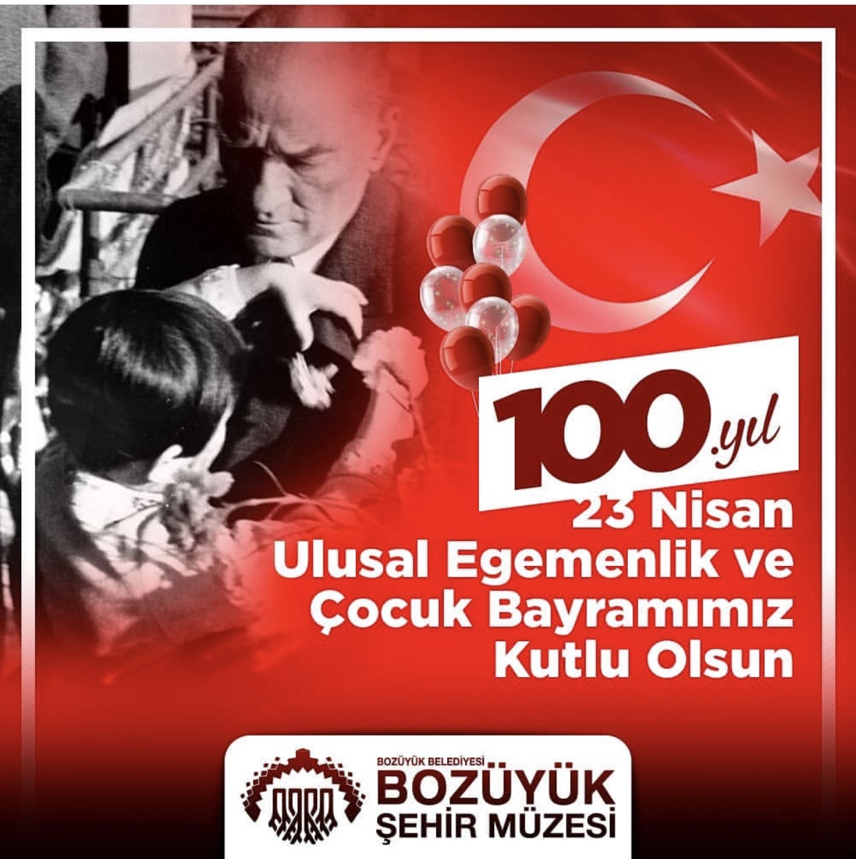 ULUSAL EGEMENLİK VE ÇOCUK BAYRAMIMIZIN 100.YILI KUTLU OLSUN